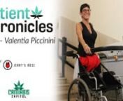 Patient Chronicles &#124; Season 2 Episode 5nnIn 2010, Valentia had 4 broken ribs and Stanford Hospital sent her to a pot shop. This began the process of opening her mind to cannabis.Her condition of multiple sclerosis and finding a cure has taken her throughout the world to find help. It was not until she landed in Israel that she found the help she needed.Cannabis is viewed differently in Israel and as a medicine, has performed miracles.Valentia knew at this point that she had to find a way