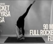 I never did a spoken intro to this, so here it is: On popular demand, I´ve now recorded a Full Rocket 3 class - 90 minutes of my favourite Rocket Vinyasa Yoga! nnRocket 3 is a full-on class loaded with all the good bits from Rocket 1 and 2 coming one after the other, i.e. it has all the standing poses, all the balances, all the forward folds, arm balances, backbends, hip openers and inversions! This is a very straight forward Rocket 3 - feel free to add on binds and variations if you have time
