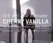 On Saturday, December 4, 2010, the Watermill Center was pleased to welcome Cherry Vanilla for a reading and discussion of her recently published memoir Lick Me: How I Became Cherry Vanilla. nn