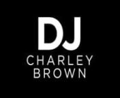 Bring to you by DEEJAY CHARLEY BROWN