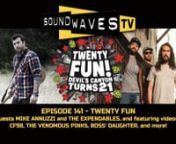 It’s Twenty Fun, the epic 21st anniversary of Devil’s Canyon Brewing Co., and the Soundwaves gang in the house! Featuring interviews with Santa Cruz legends The Expendables and rising country star Mike Annuzzi! Also, stay tuned for the premiere of Mike’s latest video, and much, much more!nnLIKE &amp; SUBSCRIBE TO WATCH NEW EPISODES WEEKLY:nhttps://youtube.com/soundwavestvnnWATCH EPISODES OF SOUNDWAVES TV LIVE OR ON DEMAND:nhttp://soundwavestv.com/n nSOCIAL MEDIA:nFacebook - https://www.fac