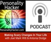 Take The FREE Personality Test: https://personalityhacker.com/genius-personality-testnnIn this episode Joel and Antonia talk about making scary changes in your life when you are ready to “scale up” in personal development.nnIN THIS PODCAST YOU&#39;LL FIND:nn- Talking about ‘scale up’ moments, which are scary even if we know it would be good for us.nn- The character Neo in the move “The Matrix” is a great example of letting go of others expectations and scaling up by resting into his own