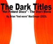 The Dark Titles : The Short Movie :