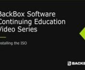 This video walks through the steps and the information needed to install the BackBox ISO on a VM.