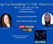 Giving You Something To Talk About - The show that brings you Real Talk, Real People, Real Topics at www.gysttalivetv.com nnDissociation A Unique GiftnnIn this episode Melissa Krechler and Giuseppe Tavella discuss dissociation, mental health, trauma healing and emotional wellbeing.nnSponsored By: A Phoenix IdentitynnDo you want to feel confident, powerful and in control? When you do, it’s easier to make the decisions and take the steps you need in order to achieve your dreams.nnJoin A Phoenix
