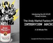 ‘The Andy Warhol Factory People 12 DVD Interview Archive’Inside Warhol&#39;s infamous 60&#39;s Silver Factory. A Study in Cultural and Artistic Ecology!nnAndy Warhol’s aluminum foil-covered Silver Factory became the hotbed of avant-garde creativity in Sixties New York City.Pop Art, provocative movies, sex, drugs, andThe Velvet Underground.n nRecalled by those who were there and lived to talkabout it.Warhol’s Silver Factory was a true collective of creative talents, and Andy took full advanta