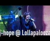� j-hope headlined the last day of Lollapalooza 2022. The performance served not only as his first time taking the stage as a solo act but also the first time a Korean artist has ever headlined a major US music festival. He is also the highest ticket-selling artist in Lollapalooza history. Approximately 105.000 music fans congregated at Chigago&#39;s Grand Park to watch the momentous occasion, while another 14,9 million more watched through Weverse free live stream.nViewers got to see j-hope’s e
