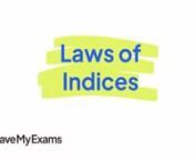 Everything you need to know to answer exam questions on Laws of Indices!