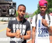 Due to Hot 107.9&#39;s Birthday Bash 16 Concert www.Dormtainment.com is doing a survey in Downtown ATL to see what people know about the hip hop culture. nnBut since its a Dormtainment interview, you know we didnt look for the typical civilian.nnWebsite:http://dormtainment.com/nTwitter: twitter.com/​#!/​DormtainmentnMerchandise: districtlines.com/​DormtainmentnMixtape: ow.ly/​5flWs