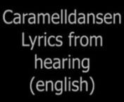 Original: https://www.youtube.com/watch?v=zvq9r6R6QAYn#caramelldansen #parody #lyrics