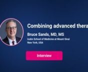 Bruce Sands, MD, MS nIcahn School of Medicine at Mount Sinai nNew York, NY, USA