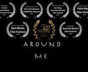 In “Around Me,” a young woman and her mother struggle to find common ground and come together following an event within the family.nn•tOFFICIAL SELLECTION - Silver Wave Film Festivaln•tOFFICIAL SELLECTION - Palm Beach Film Festivaln•tOFFICIAL SELLECTION - Reel Works Film Festivaln•tOFFICIAL SELLECTION - San Diego International Kids&#39; Film Festivaln•tOFFICIAL SELLECTION - The International KidsNFilm Festivaln•tNOMINEE - Toronto International Women Film Festivaln•tNOMINEE - Montreal Wo