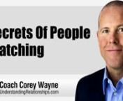 How learning the secrets of people watching can open your eyes to what is consciously and unconsciously happening when men and women interact with one another, and how this can give you an unbeatable edge in business, negotiation, life and love.nnIn this video coaching newsletter, I discuss an email from a viewer who shares how reading my book and watching my videos has completely opened his eyes to what most people miss and can’t see when men and women interact with one another. He shares som