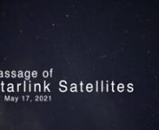 This is a recording, in real-time 4K video, of a group of Starlink satellites in their passage across the sky on May 17, 2021.nnThis was the set of 52 Starlinks launched May 15, 2021 as the 28th Starlink launch, but is called Starlink 27, as the first launch was of test satellites. However, some references call this group L26, so the nomenclature is confusing! nnOn this night the group had spread out into two main bunches, with the members appearing to be about magnitude 3 to 4. With the haze an