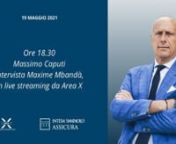 Max Caputi intervista Maxime Mbandà, in live streaming da area X from live streaming