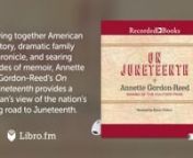 This is a preview of the digital audiobook of On Juneteenth by Annette Gordon-Reed, available on Libro.fm at https://libro.fm/audiobooks/9781705034484-on-juneteenth?cmp=librovimeo_2021. nnLibro.fm is the first audiobook company to directly support independent bookstores. Libro.fm&#39;s bookstore partners come in all shapes and sizes but do have one thing in common: being fiercely independent. Your purchases will directly support your chosen bookstore. nnOn JuneteenthnBy: Annette Gordon-ReednNarrated