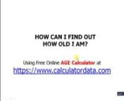The Age Calculator gives the age or interval between two dates and can show the calculated age in years, months, weeks, days, hours, minutes, and seconds.nnCheck https://www.calculatordata.com/ for free online calculators like: Mortgage CalculatornCompound Interest CalculatornLoan CalculatornBMI CalculatornAge CalculatornDate CalculatornFraction CalculatornIntegral CalculatornPercentage Calculator ETC.