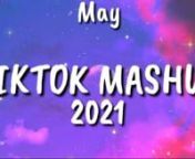 Tiktok Mashup May 2021 Not Clean from tiktok mashup 2021