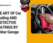 Gabbar Garage Vehicle Care is a technical And support oriented car detailing Lahore found on key Walton highway Lahore. Our car-detailing team is pro in precision cleaning, paint sprucing, glass/ceramic coating and maintenance autos. Our Companies comprise Interior Re-conditioning, Motor Bay Cleansing, Exterior Detailing and program of Coatings on Paint, Leather, Trims, Rims and Cloth. You might be our customer as joyful vehicle owner along with also your prized ownership is ensured of the comfo