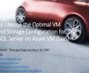 Azure VM (IaaS) options - VM types and series - VM size Storage concepts for IaaS - Disk capacity - Storage performance - Storage configuration - Ephemeral storage - Example how to optimize your OLTP Performance with SQL Server on Azure VM (IaaS) - Choose the right Azure Virtual Machine size - Achieve the best storage price/performance optimization level - Validating Azure VM SQL Server storage performance using benchmark tools.nnSpeaker: Zoran Barac
