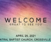CBC Worship Service for April 25 2021 from Central Baptist Church in Crossville TNnnSpecial Video from PerunWelcome - Rev. Scott WhitenWorship Songs - BATTLE BELONGS, CHAMPION, ALL TO BRING YOU GLORYnMessage - The Abundant Life - Elisha, Part 10n