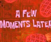 A FEW MOMENTS LATER (HD) Spongebob Time cards + DOWNLOAD (1).mp4 from a few moments later download for windows 10