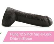 https://www.pinkcherry.com/products/hung-12-5-inch-vac-u-lock-dildo-in-black?variant=12476345876574 (PinkCherry US)nhttps://www.pinkcherry.ca/products/hung-12-5-inch-vac-u-lock-dildo-in-black?variant=12476345876574 (PinkCherry Canada) nnFrom the undeniably impressive size down to an incredible attention to detail, the Hung dildo is another great attachment for use with the Vac-U-Lock harness system. This super-sized cock is unbelievably detailed, with every curve, ridge and vein in place; the co