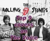 The Rolling Stones - Top 9 covers on The VoicennCkeck my playlist: https://www.youtube.com/user/pureemotionmusic/playlistsnCheck my second YT channel:http://www.youtube.com/c/pureemotionmusic2nCheck my VIMEO channel: https://vimeo.com/pureemotionmusicnAssista The Voice Brazil: https://vimeo.com/channels/thevoicebrasil/videosnnThe Rolling Stones is a British rock band formed in London in 1962, considered one of the largest, oldest and most successful musical groups of all time. The Rolling Stones