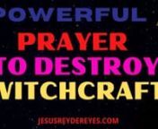 Does everything go wrong? many abnormal events? Do you feel that they have made your witchcraft? Problems of all kinds? You found what you needed it. This POWERFUL PRAYERS TO DESTROY WITCHCRAFT is effective, BREAK WITCHCRAFT POWER, voodoo, black magic, and all work of darkness invoked against you. Hear it in faith to the end and you will feel the power of God delivering you. It is ideal if you listen to it regularly until the warlocks assigned against you stop sending you evil.n#jesuskingofkings