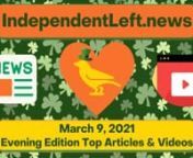 Check out Tuesday’s early 3/9 IndependentLeft.news- the #1 place for ALL the best content on the political left, free from advertiser influence! Dozens more stories &amp; videos on the website. Today’s content updated at 8pm ET.nhttps://independentleft.news/?edition_id=9a13c0e0-80d4-11eb-8e7a-fa163edbd376&amp;utm_source=vimeo&amp;utm_medium=video&amp;utm_campaign=top-headlines-video&amp;utm_content=vimeo-top-headlines-video-early-ed-03-09-21nnTop Headlines:n* Progressive Takeover of Nevada D