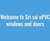 Sri Sai uPVC Windows and Doors Madurai, Tamilnadu, IndianWebsite: http://www.srisaiupvcwindows.in/srisai-upvc-doors-types.htmlnnUPVC - Unplasticized Polyvinyl Chloride nLooking for the high quality UPVC windows? Find the best uPVC Windows and Doors Manufacturers In Madurai to design all kinds of windows and doors at the best price