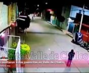 Mira cómo asaltaron a dos jovencitas en Valle de Chalco from jovencitas