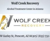 Alcohol Treatment Center Arizona is pleased to offer a full spectrum of care that addresses all aspects of alcohol addiction. From our detox referral to aftercare, we can provide you with the support you need to succeed in your recovery. Our facility is located in the charming town of Prescott Arizona where the sun shines all the time! To learn more about our approach to treating alcohol use disorders, contact Wolf Creek Recovery today at  (833) 732-8202.nnWolf Creek Recoveryn1470 W Gurley St,