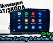 * Designed for Volkswagen/SEAT/SKODA.n* Wireless Apple CarPlay &amp; Android Auto.n* Octa-core processor + 3GB RA M + 32GB ROM.n* Built-in DSP car radio with 48-band graphic equalizer and 8 EQ modes.n* 9 Inch IPS display screen with 1280*720 resolution.