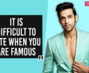 Parth Samthaan&#39;s new music video, Mere Haniya is stealing hearts. He talks about his plunge into the world of web-series, controversies he had to deal with and his brush with stardom!