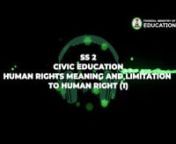 49 CivS2 Human Rights Meaning And Limitation To Human Right 1-28 from civ meaning