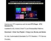 IPTV Smarters Pro is the free best iptv player available for iOS, Android, Smart TV, and Windows/Mac PlatformsnnDownload -&#62; Enter Your Playlist -&#62; Enjoy Live, Movies, and Series.nnIt’s fully Customisable and Brandable For IPTV Resellers/IPTV Service Providers.nnDownload Link: https://www.iptvsmarters.com/#downloadsnnContact us at help@whmcssmarters.com or https://www.whmcssmarters.com/custom-iptv-apps/ for your IPTV App Development