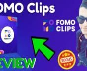 Get Fomo Clips +Bonuses Here: https://bonuscrate.com/g/8761/129888/nnGet My 23 Part Free Training: https://youtube.com/playlist?list=PLUxva_4nIfTZjhE3d5-_OxHBz4BoX8LyFnnFomo Clips Review ⚠️ WARNING ⚠️ DON&#39;T GET FOMO CLIPS WITHOUT MY � CUSTOM � BONUSESnnThanks for watching my Fomo ClipsreviewnnSo What Is Fomo Clips All About??n​​Enjoy more traffic and views on your videos and postsnHigh performing video ads with more clicks, and salesnGluing more eyeballs and showcasing what you