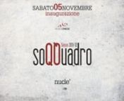soQQuadro nOpening Season 2011-2012nSabato 05 Novembre - Nucle&#39;nnIngresso solo su invitonInfo e prenotazioni: +39 32934878