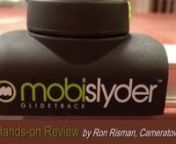 Please watch the updated video review of the production version of the Mobislyder:nhttp://vimeo.com/34386570nn(12/5/2011) Glidetrack contacted me this morning to let me know that the unit we received was a pre-production unit and that the problems I point out in my review and in this video with the articulating ball head, phone mount, friction brake, and play in the carraige are already being addressed and will be corrected before product ships to end users. I will re-test the mobiSlyder once a