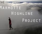 Marmotte Highline ProjectnnDid you already see a marmot highlining? No? Me neither....nnLet me tell you the whole story of this film.nMarch 2012, I walked for the first time on a highline, in the