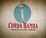 Trailer do longa metragem infanto juvenil CORDA BAMBA, de Eduardo Goldenstein. Uma produção da Aion Cinematográfica, distribuição Copacabana Filmes.nJULHO/2013 NOS CINEMAS.