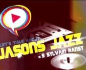 Plus d&#39;infos: http://montrealmusik.tv/2012/07/jasons-jazz-9-sylvain-ransy/