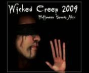 Grab the Wicked Creep 2009 Halloween Sounds Mix while you still can and Halloween will never be the same (until Wicked Creep 2010, that is)! Use it to supplement your Halloween decor by providing a hardcore super spooky soundtrack.Intrigue trick-or-treaters and make your house the sickest on the block!Throw it on as background