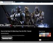 Today with this video tutorial I&#39;ll show you how to get Dust 514 Closed Beta keys for free!! To get Access for the Play Dust 514 Closed Beta just follow the official web site given below;nnhttp://www.dustbetakeysfree.blogspot.com/nnTo Generate your Dust 514 Beta Key, Press the Generate button in tool. When you have your beta , redeem it to download and get Access to play Dust 514 Closed Beta Game for free. If you have any question please pm me about it.nnPeek behind the beta curtain and see the