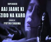 #aajjanekizidd #habibwali #jyotikasharma&#60;br/&#62;Jyotika Sharma&#39;s cover version of Farida Khanum&#39;s &#92;