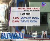 Walang biyahe ang dalawang linya ng MRT-3 at LRT2 sa Huwebes Santo hanggang Easter Sunday.&#60;br/&#62;&#60;br/&#62;&#60;br/&#62;Balitanghali is the daily noontime newscast of GTV anchored by Raffy Tima and Connie Sison. It airs Mondays to Fridays at 10:30 AM (PHL Time). For more videos from Balitanghali, visit http://www.gmanews.tv/balitanghali.&#60;br/&#62;&#60;br/&#62;#GMAIntegratedNews #KapusoStream&#60;br/&#62;&#60;br/&#62;Breaking news and stories from the Philippines and abroad:&#60;br/&#62;GMA Integrated News Portal: http://www.gmanews.tv&#60;br/&#62;Facebook: http://www.facebook.com/gmanews&#60;br/&#62;TikTok: https://www.tiktok.com/@gmanews&#60;br/&#62;Twitter: http://www.twitter.com/gmanews&#60;br/&#62;Instagram: http://www.instagram.com/gmanews&#60;br/&#62;&#60;br/&#62;GMA Network Kapuso programs on GMA Pinoy TV: https://gmapinoytv.com/subscribe