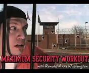 When you&#39;re looking at a 5-10 year stint in the big house, you better whip your bubble-gum ass into shape. How? Maximum Security Workout with Ronald Anne Washington.