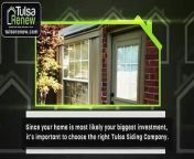 Tulsa Renew provides high quality siding, replacement windows, replacement doors, &#60;br/&#62;and spray foam insulation. To know more about Tulsa Renew and their services, check out http://tulsarenew.com/.