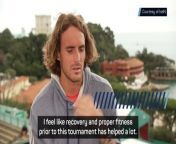 Stefanos Tsitsipas said his preparation will help him push through his limits during the clay court season